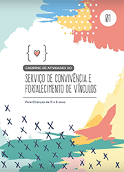 Caderno de Atividades do Serviço de Convivência e Fortalecimento de Vínculos (SCFV) para crianças de 0 a 6 anos