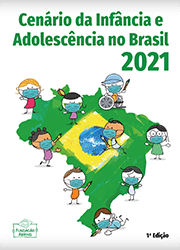 Cenário da Infância e da Adolescência no Brasil - 2021