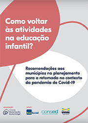 Como voltar às atividades na educação infantil? Recomendações aos municípios para a retomada no contexto da pandemia de Covid-19