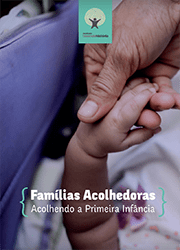 Famílias Acolhedoras: Acolhendo a Primeira Infância