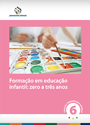 Formação em Educação Infantil: 0 a 3 anos (volume 6)