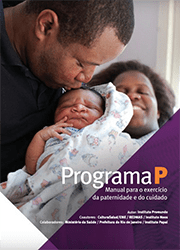 Programa P: manual para o exercício da paternidade e do cuidado