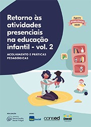 Retorno às atividades presenciais na educação infantil - Volume 2 - Acolhimento e práticas pedagógicas