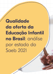 Qualidade da Educação Infantil no Brasil: análise por estado do Saeb 2021